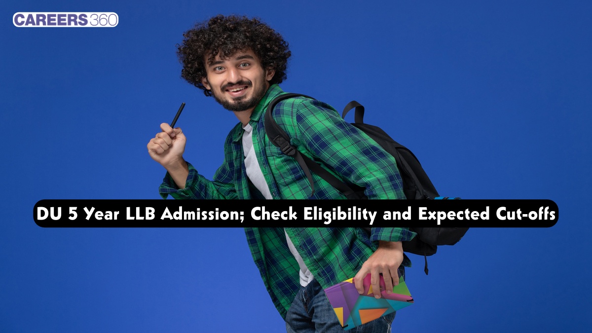 DU 5 Year LLB Admission 2025; Check Eligibility and Expected Cut-offs